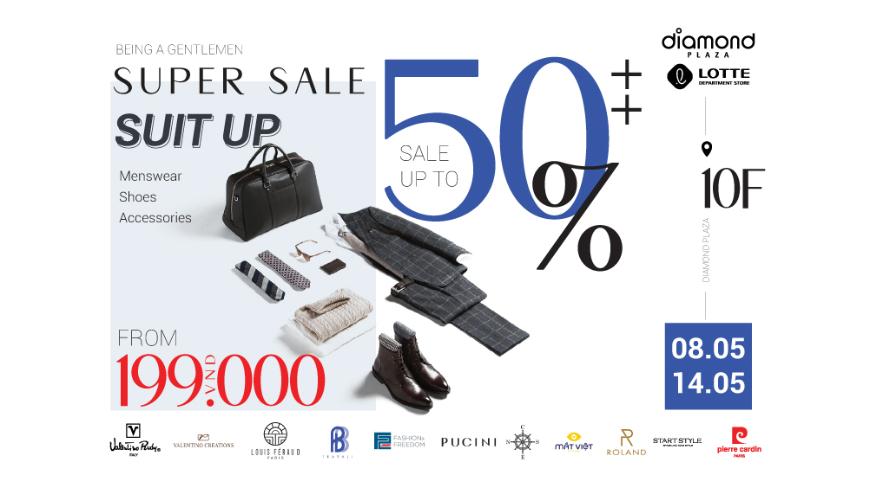 SUIT UP – TUẦN LỄ THỜI TRANG NAM GIỚI, ƯU ĐÃI ĐẾN 70%