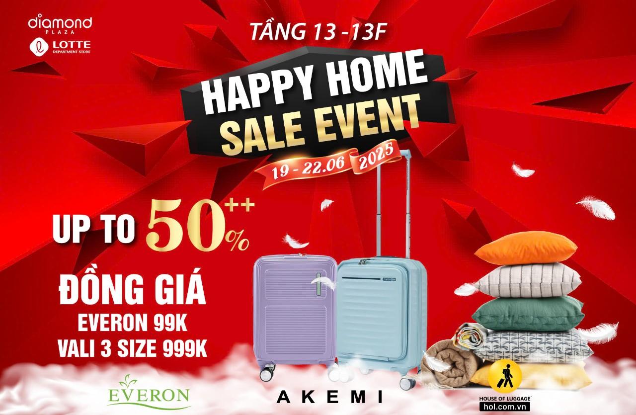 HAPPY HOME MEGA SALE LÊN ĐẾN 50% VỚI GIÁ CHỈ TỪ 99K