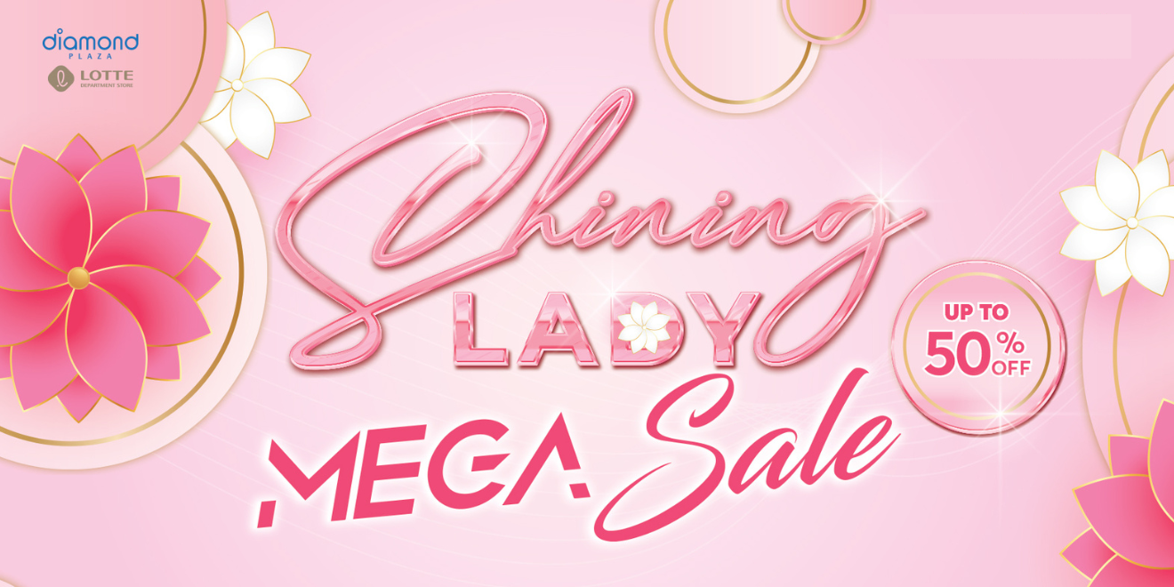 “SHINING LADY MEGA SALE” – SỰ KIỆN HÀNG HIỆU DÀNH RIÊNG CHO PHÁI ĐẸP CHÍNH THỨC KHỞI ĐỘNG TẠI DIAMOND PLAZA