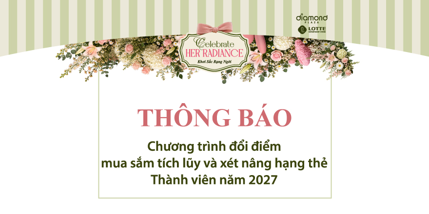 [THÔNG BÁO] CHƯƠNG TRÌNH ĐỔI ĐIỂM MUA SẮM TÍCH LŨY VÀ XÉT NÂNG HẠNG THẺ THÀNH VIÊN NĂM 2027